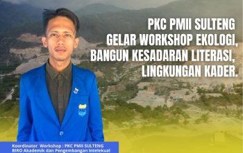 PKC PMII Sulteng Gelar Workshop Ekologi, Bangun Kesadaran Literasi Lingkungan Kader
